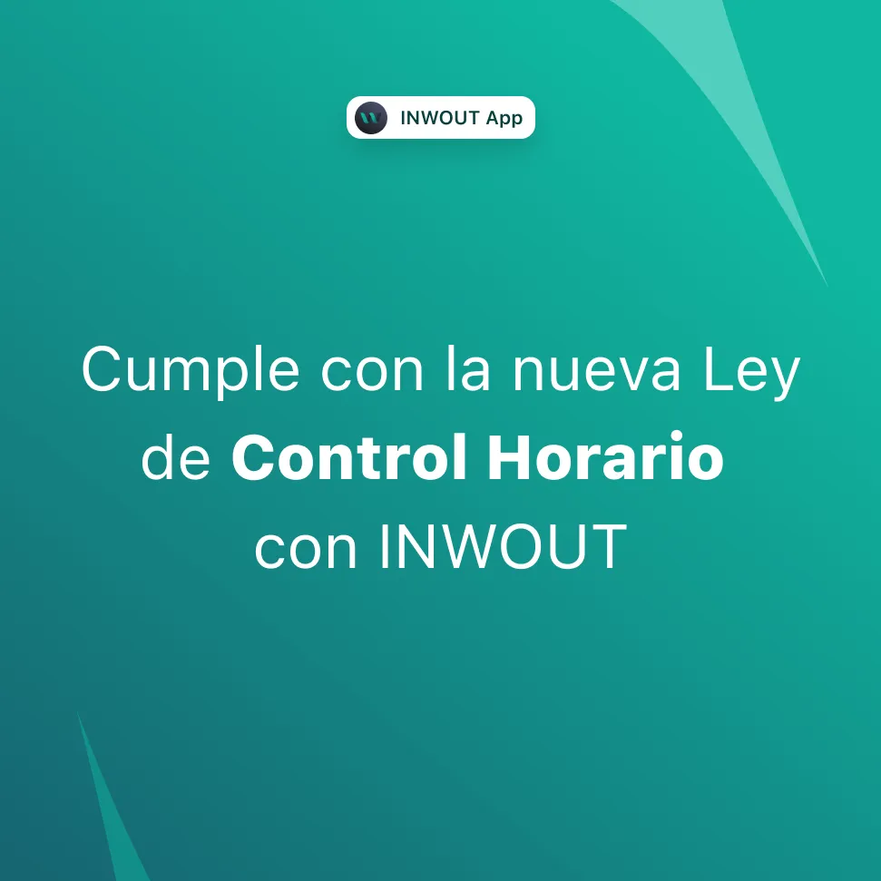 Cumple con la nueva Ley de Control Horario con INWOUT